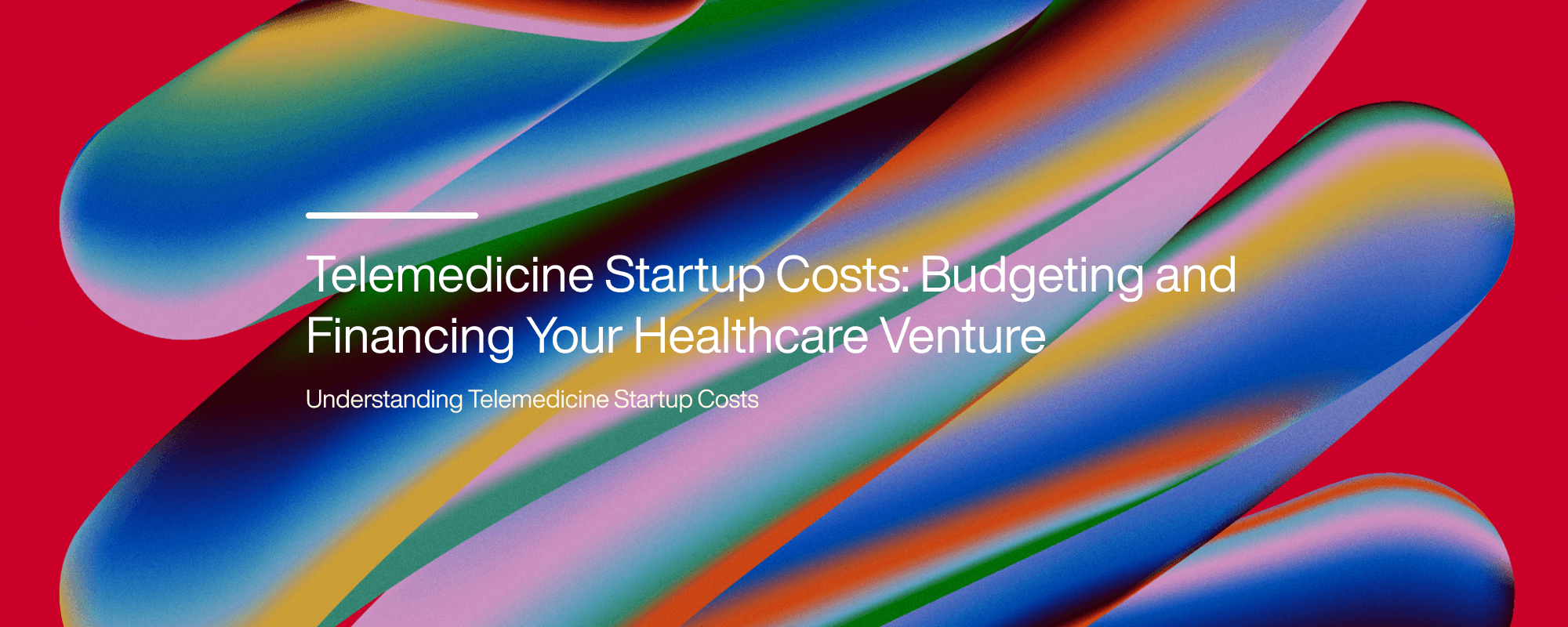 Cover image for Telemedicine Startup Costs: Budgeting and Financing Your Healthcare Venture