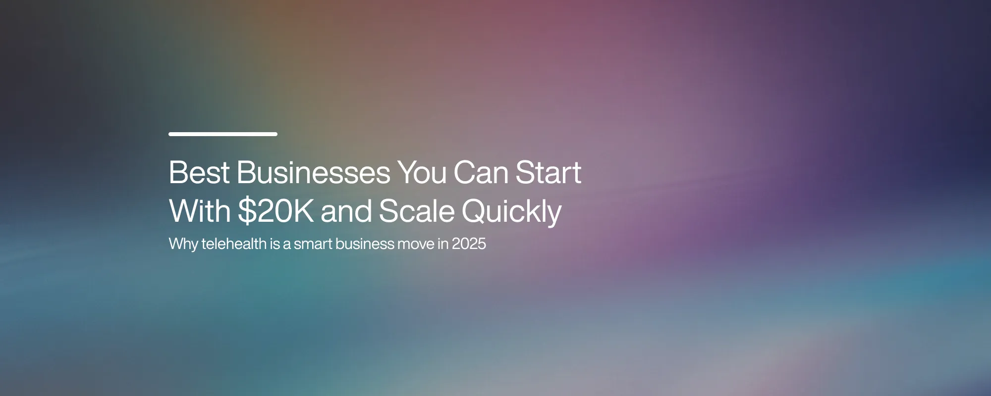 Cover image for Best Businesses You Can Start With $20K and Scale Quickly