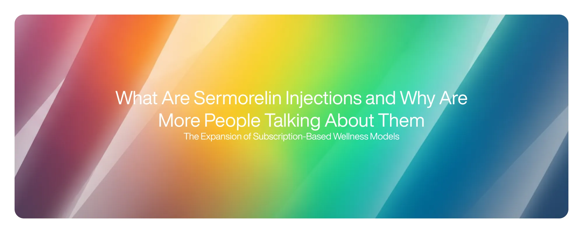 Cover image for What Are Sermorelin Injections and Why Are More People Talking About Them