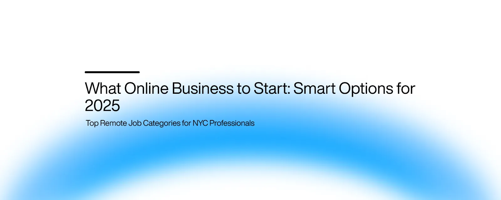 Cover image for What Online Business to Start: Smart Options for 2025