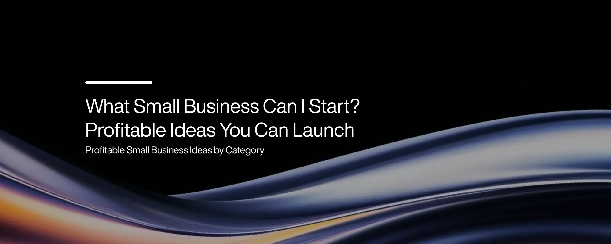 Cover image for What Small Business Can I Start? Profitable Ideas You Can Launch
