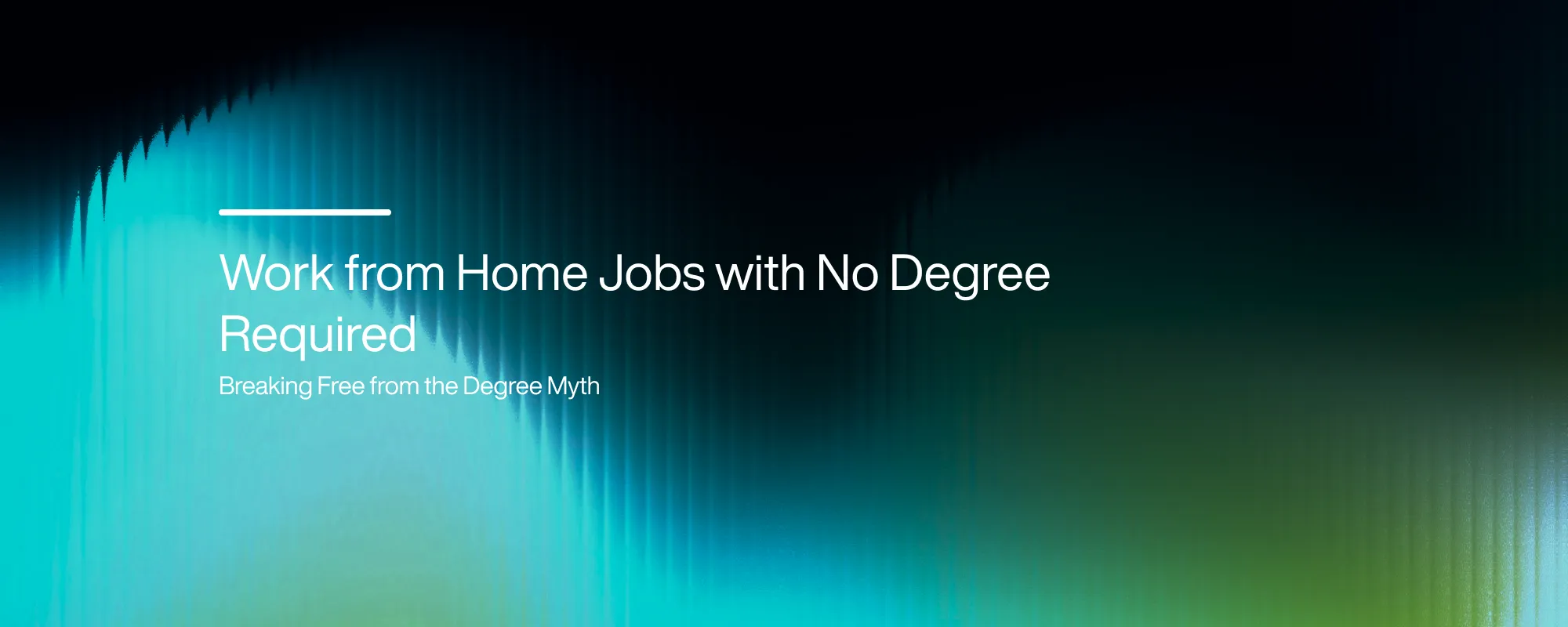 Cover image for Work from Home Jobs with No Degree Required
