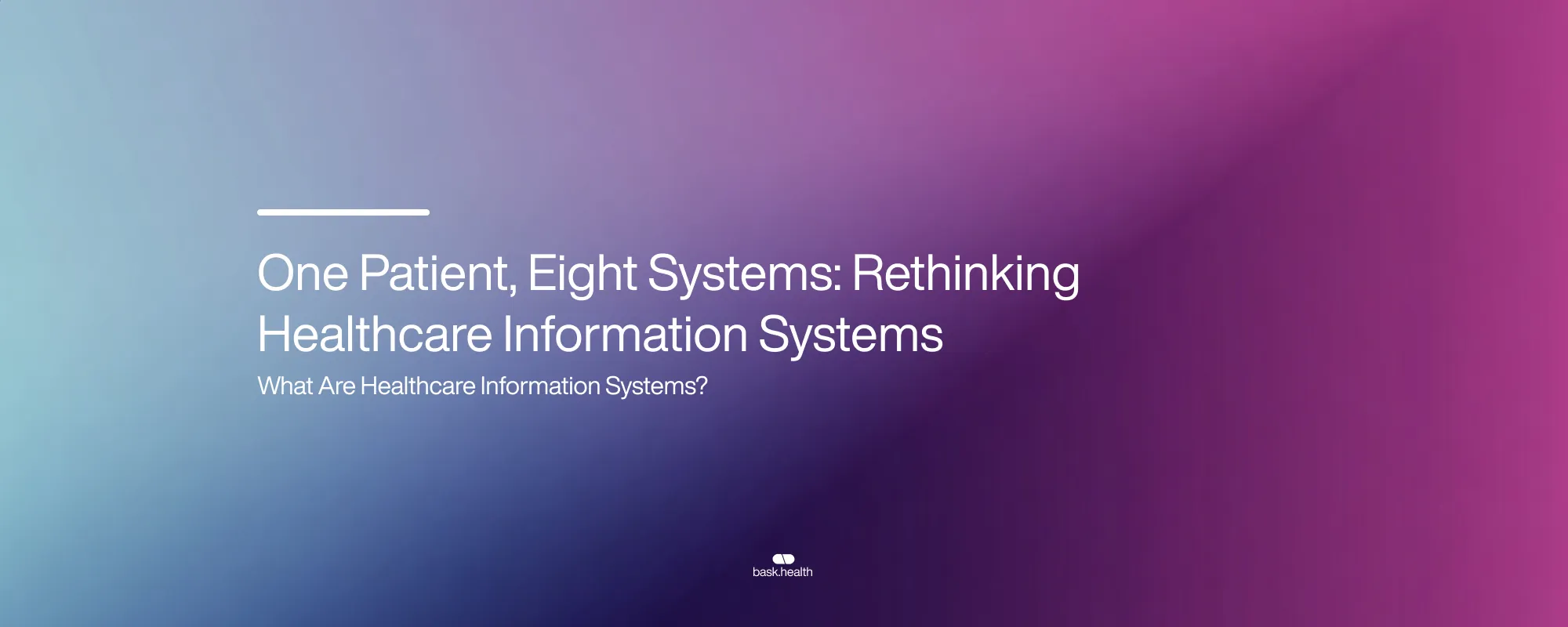 One Patient, Eight Systems: Rethinking Healthcare Information Systems One Patient, Eight Systems: Rethinking Healthcare Information Systems